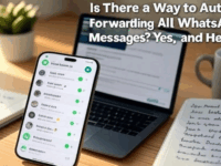 Is There a Way to Automate Forwarding All WhatsApp Messages? Yes, and Here’s How!